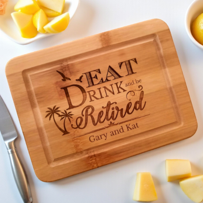 Personalized Eat Drink And Be Retired Cutting Board In Bamboo Or Acacia A Timeless Retirement Keepsake For Kitchen Decor Or Serving Tray